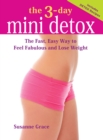 The 3-Day Mini Detox : For fast, easy way to feel fabulous and lose weight - Book