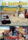 An Australian Mining Tail : The Last Great Challenge - Book