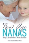 New Age Nanas : Being a Grandmother in the 21st Century - Book