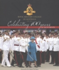 Celebrating 100 Years at Duntroon : Royal Military College o Australia 1911 - 2011 - Book