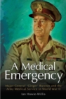 Medical Emergency : Major-General 'Ginger' Burston and the Army Medical Service in WW II - eBook