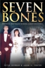 Seven Bones : Two wives, two violent murders, a fight for justice..... - eBook
