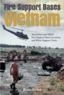 Fire Support Bases Vietnam : Australian and Allied Fire Support Base Locations and Main Support Units - eBook