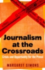 Journalism at the Crossroads : crisis and opportunity for the press - eBook
