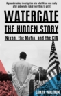 Watergate : the hidden history: Nixon, the Mafia, and the CIA - eBook