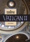 Friendly Guide to Vatican II - Book