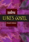 Friendly Guide to Luke's Gospel - Book
