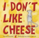 I Don't Like Cheese - Book