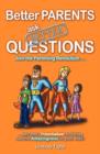 Better Parents Ask Better Questions - Book