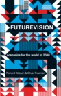 Futurevision : scenarios for the world in 2040 - Book