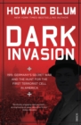 Dark Invasion : 1915: Germany's secret war and the hunt for the first terrorist cell in America - eBook
