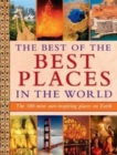 The Best of the Best Places in the World : The 100 most awe-inspiring places on Earth - Book