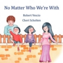 No Matter Who We're with - Book