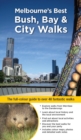 Melbourne's Best Bush, Bay & City Walks : The full-colour guide to over 40 fantastic walks - eBook
