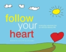 Follow Your Heart : Everyday Wisdom for an Extraordinary Life - Book