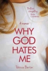 Why God Hates Me : A Memoir - Book