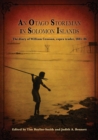 An Otago Storeman in Solomon Islands : The Diary of William Crossan, Copra Trader, 1885-86 - Book