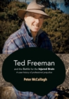 Ted Freeman and the Battle for the Injured Brain : A Case History of Professional Prejudice - Book