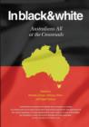 In Black and White : Australians All at the Crossroads - Book