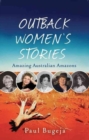 Outback Women's Stories : Amazing Australian Amazons - Book
