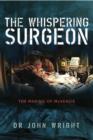 The Whispering Surgeon : The Making of Mckenzie - Book