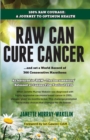 Raw Can Cure Cancer : ....and set a World Record of 366 Consecutive Marathons (3rd Edition) - Book