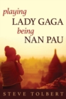 Playing Lady Gaga, Being Nan Pau - Book