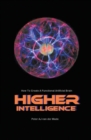Higher Intelligence : How to Create a Functional Artificial Brain - Book