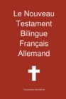 Le Nouveau Testament Bilingue, Franc Ais - Allemand - Book