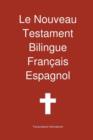 Le Nouveau Testament Bilingue, Francais - Espagnol - Book
