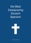 Die Bibel Zweisprachig Deutsch Spanisch - Book