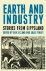 Earth and Industry : Stories from Gippsland - Book