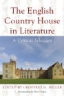 The English Country House in Literature : A Critical Selection - Book