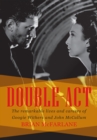 Double Act : The Remarkable Lives & Careers of Googie Withers & John McCallum - Book