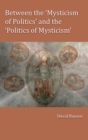 Between the 'Mysticism of Politics' and the 'Politics of Mysticism' - eBook