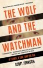 The Wolf and the Watchman : a CIA childhood - Book