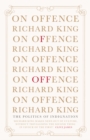 On Offence : the politics of indignation - Book