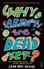 Why Aren't We Dead Yet? : the survivor’s guide to the immune system - Book
