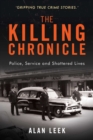 The Killing Chronicle : Police Service and Shattered Lives - eBook