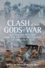 Clash of the Gods of War : Australian Artillery and the Firepower Lessons of the Great War - eBook