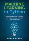 Machine Learning in Python : Hands on Machine Learning with Python Tools, Concepts and Techniques - Book