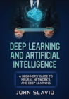 Deep Learning and Artificial Intelligence : A Beginners' Guide to Neural Networks and Deep Learning - Book