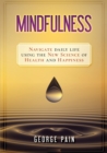 Mindfulness : Navigate daily life using the new science of health and happiness - Book