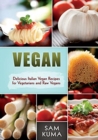 Vegan : Delicious Italian Vegan Recipes for Vegetarians and Raw Vegans - Book