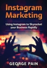 Instagram Marketing : Using Instagram to Skyrocket your Business Rapidly - Book