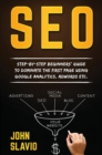 Seo : Step-by-step beginners' guide to dominate the first page using Google Analytics, Adwords etc. - Book