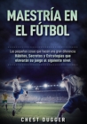 Maestria en el futbol : Las pequenas cosas que hacen una gran diferencia - Book