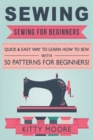 Sewing (5th Edition) : Sewing For Beginners - Quick & Easy Way To Learn How To Sew With 50 Patterns for Beginners! - Book
