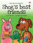 Shog's Best Friends : Shog, Lilly Frog and Piggle - Book