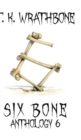 Six Bone : Anthology 6 - Book